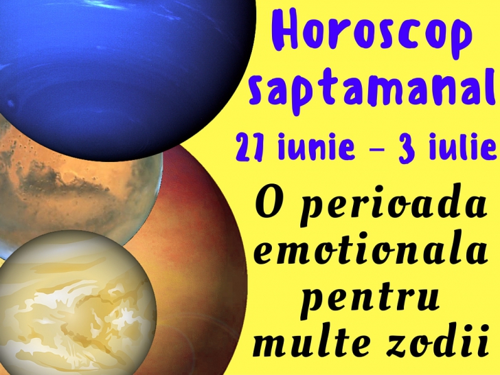Horoscop 27 iunie – 3 iulie 2016. Certurile sunt la ordinea zilei. O singură zodie are noroc la BANI