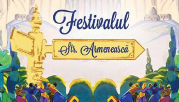 Festivalul Strada Armenească revine cu cea de-a treia ediţie! Vezi programul