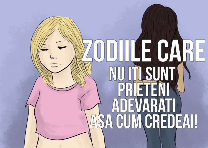 Credeai că aceste ZODII &icirc;ţi sunt PRIETENE? Iată adevărul despre ele&hellip;