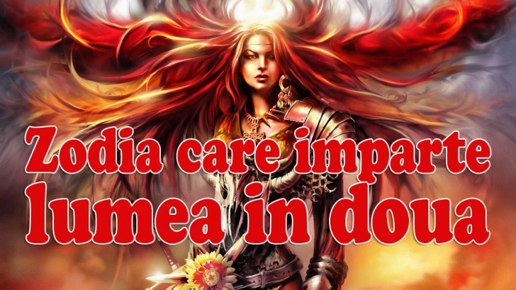 Ea e zodia care imparte lumea in doua!
