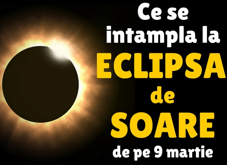 Tot ce trebuie să știi despre eclipsa totală de Soare de pe 9 martie