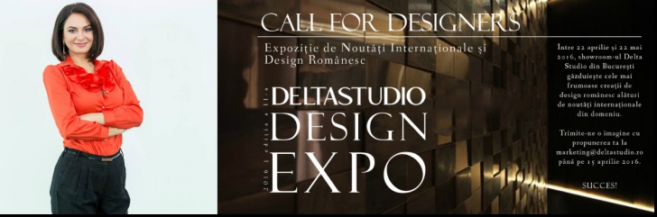Call for designers: Expoziție noutăți internaționale și design românesc. Delta Studio Design EXPO II