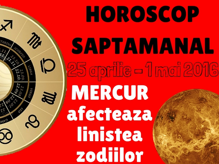Horoscop săptămânal 25 aprilie – 1 mai 2016
