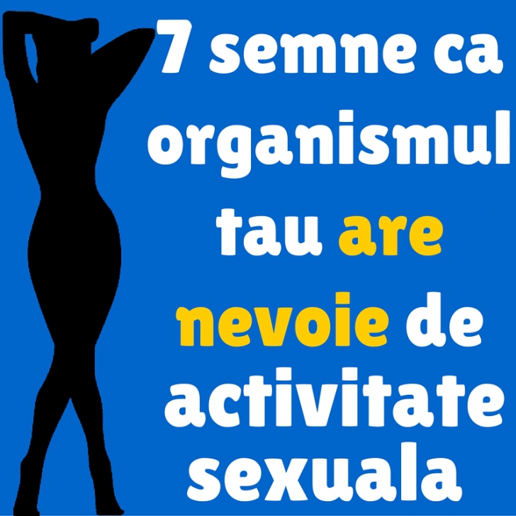 7 semne ca ai nevoie de activitate sexuală