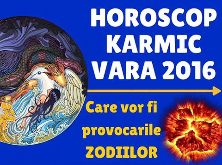 HOROSCOP KARMIC VARA 2016. Tulburările fiecărei zodii