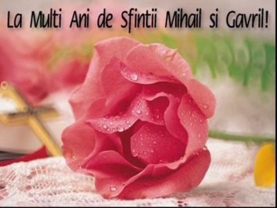 SFINŢII MIHAIL ŞI GAVRIIL. Cele mai frumoase mesaje şi felicitări. Spune-le LA MULŢI ANI celor dragi