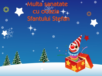 Mesaje şi felicitări de SFÂNTUL STEFAN. Spune-le LA MULŢI ANI celor dragi