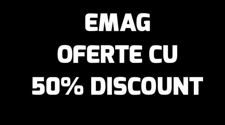 eMAG – 5 oferte fantastice cu reducere de 50% chiar acum la cel mai mare retailer online din Romania