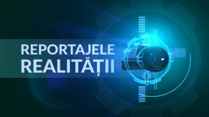 Reportajele Realității