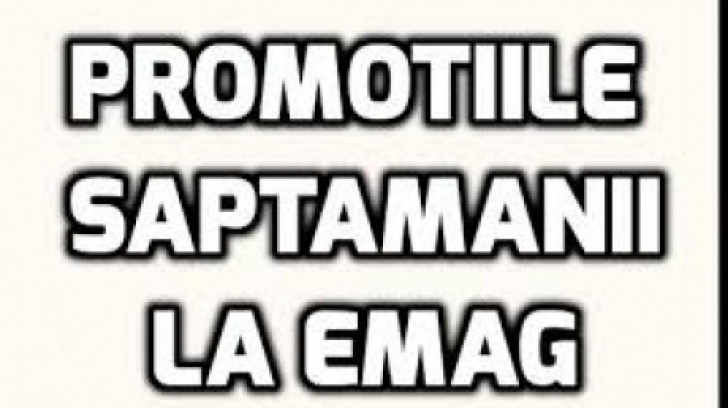 eMAG Promotiile saptamanii – Ultimele ore cu reduceri de pana la 70%. Ce categorii de produse sunt v