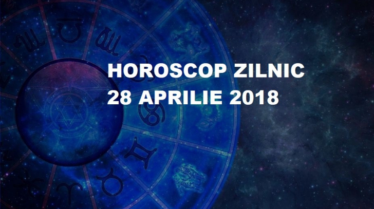 Horoscop zilnic 28 aprilie 2018