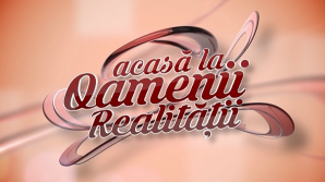 Acasă la Oamenii Realității
