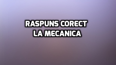 BAC 2018 barem fizica - O cerință de la mecanică a dat bătăi de cap elevilor