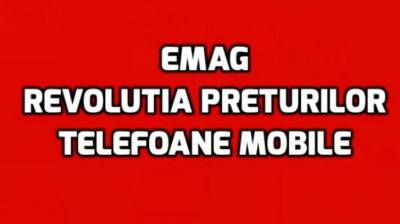 eMAG Revolutia Preturilor – 5 telefoane mobile cu oferte de senzatie, timp de 3 zile
