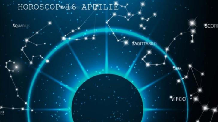 Horoscop 16 aprilie 2019. Schimbări, răsturnări de situație, dezamăgiri pe toate planurile