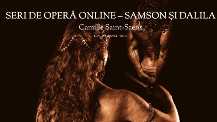 "Samson şi Dalila" şi "Corsarul", în programul Seri de Operă Online, în această săptămână