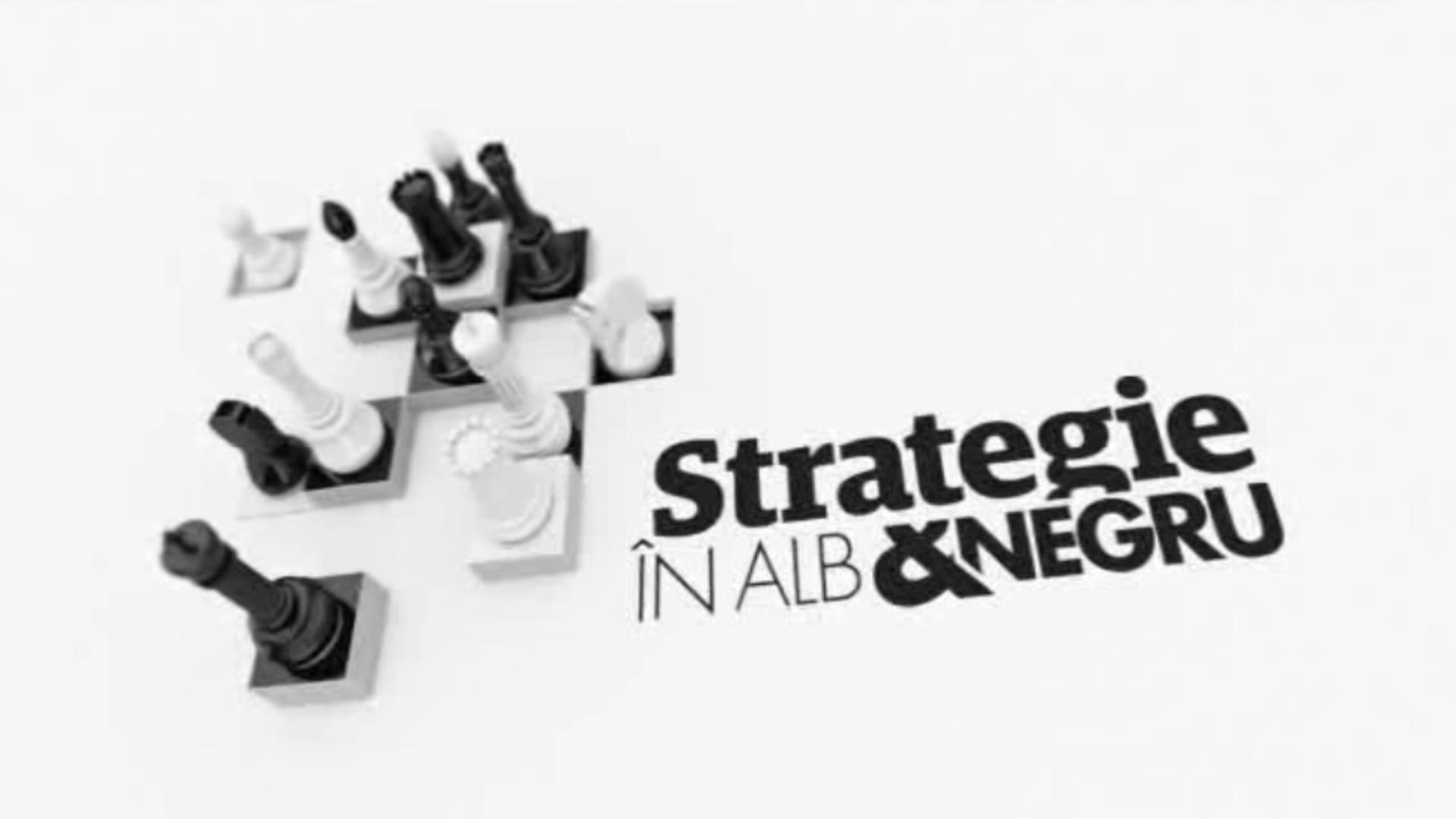 Strategie în alb și negru - Ediția din 14 august 2021
