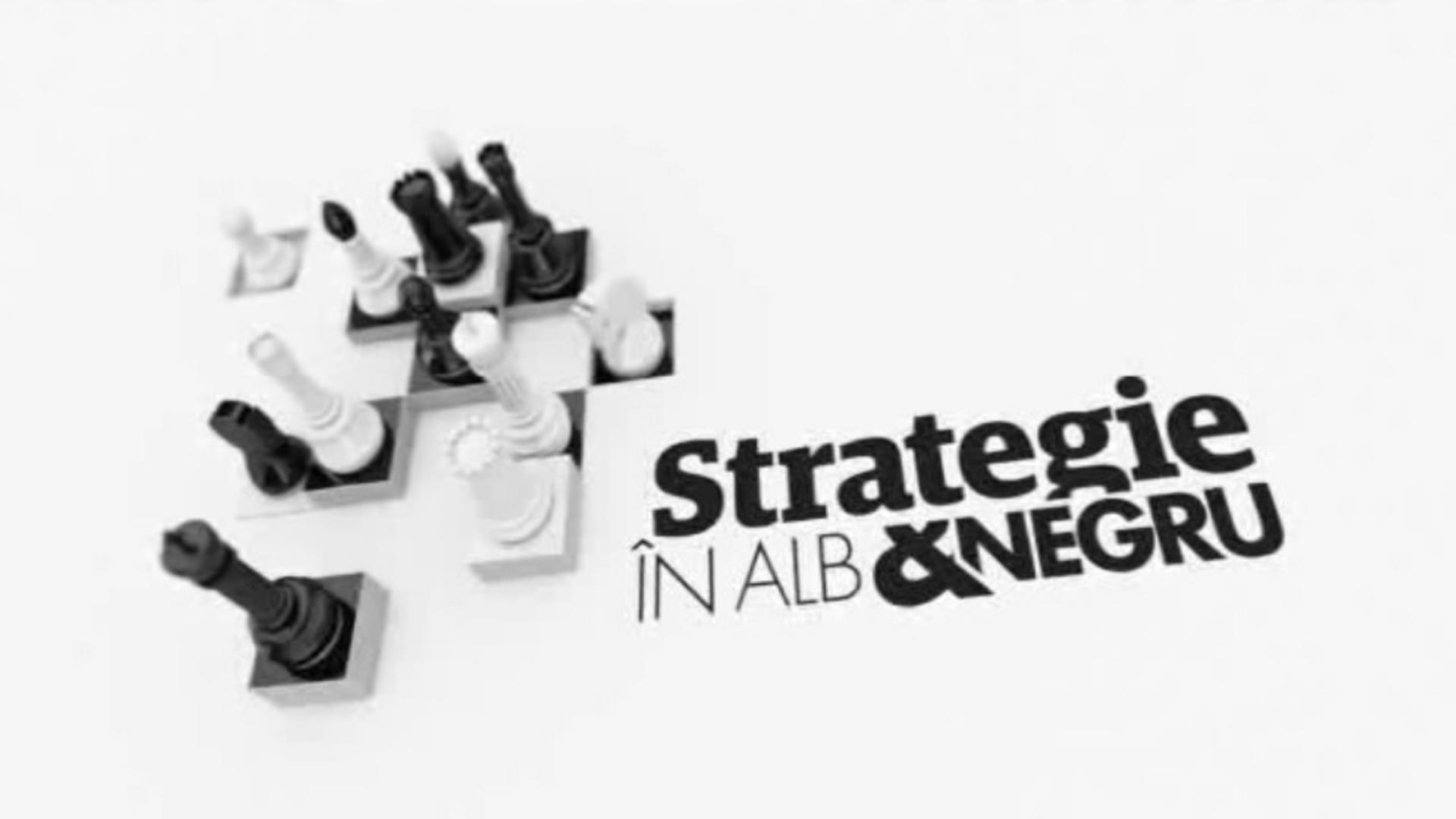 Strategie în Alb și Negru - Ediția din 08 aprilie 2023