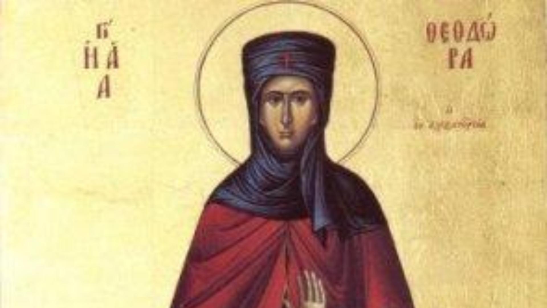 Sfanta Teodora din Alexandria; Sfantul Eufrosin bucatarul