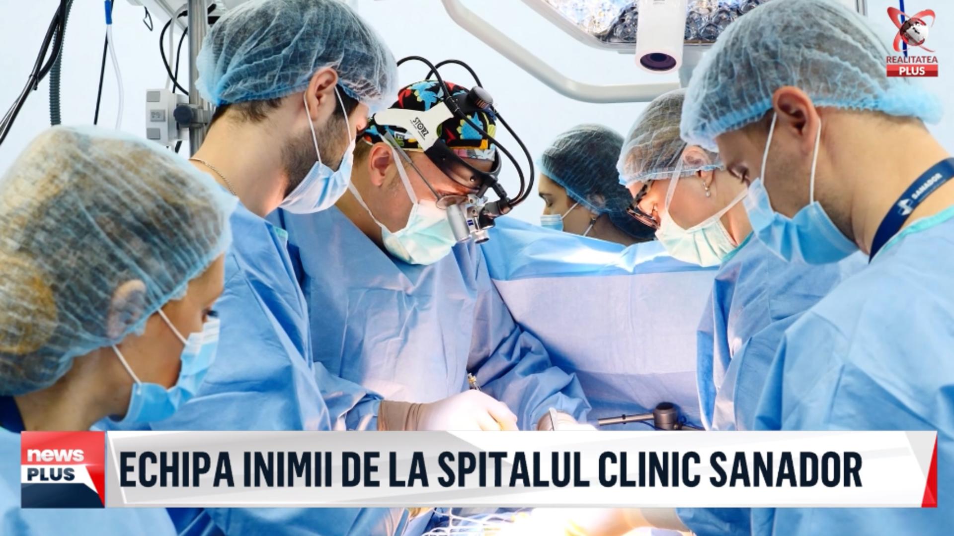 Echipa Inimii de la Spitalul Clinic SANADOR