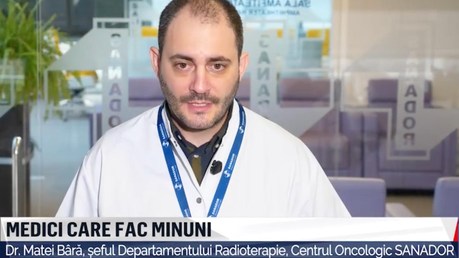 Dr. Matei Bâră, șeful Departamentului Radioterapie de la Centrul Oncologic SANADOR