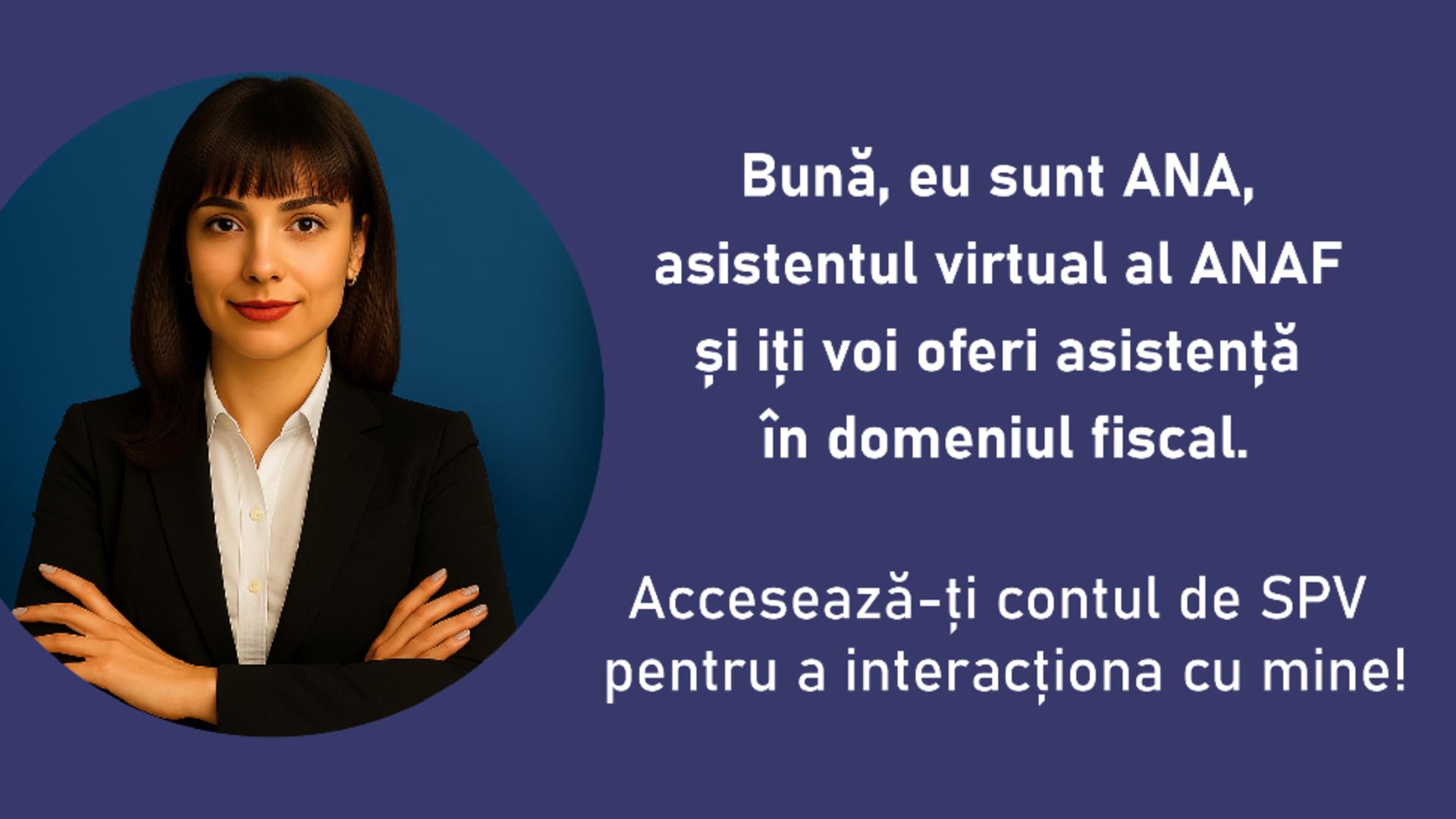 ANAF lansează propria asistentă virtuală a contribuabililor: „Bună! Eu sunt ANA”