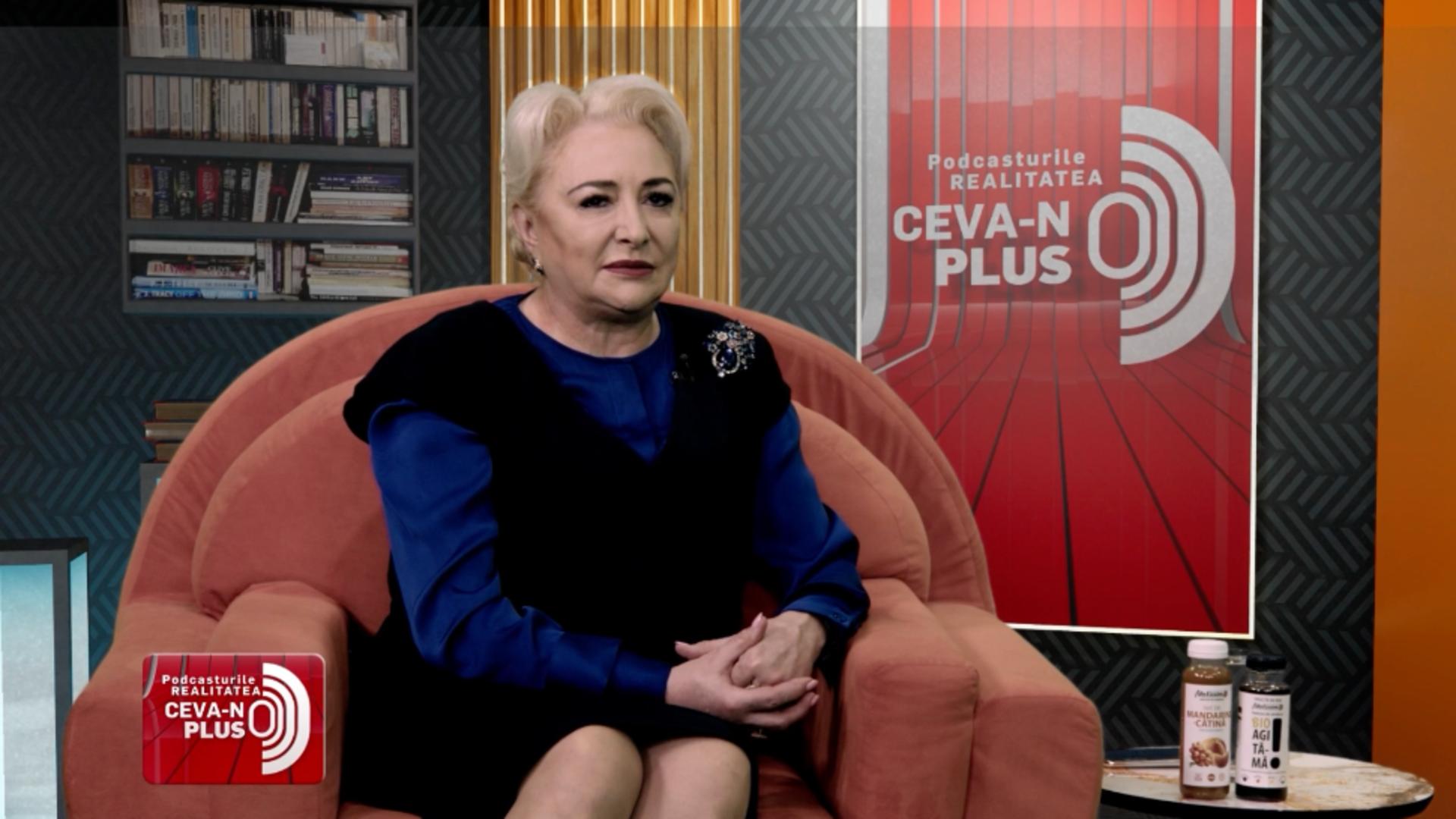 Podcasturile REALITATEA - Ceva-n PLUS / Viorica Dăncilă